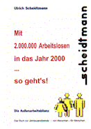 Mit 2.000.000 Arbeitslosen in das Jahr 2000 - so w�r's gegangen!
